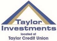 Taylor Investments Taylor Credit Union