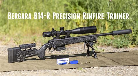 Tested New Bergara B14 R Precision Rimfire Trainer Ultimate Reloader