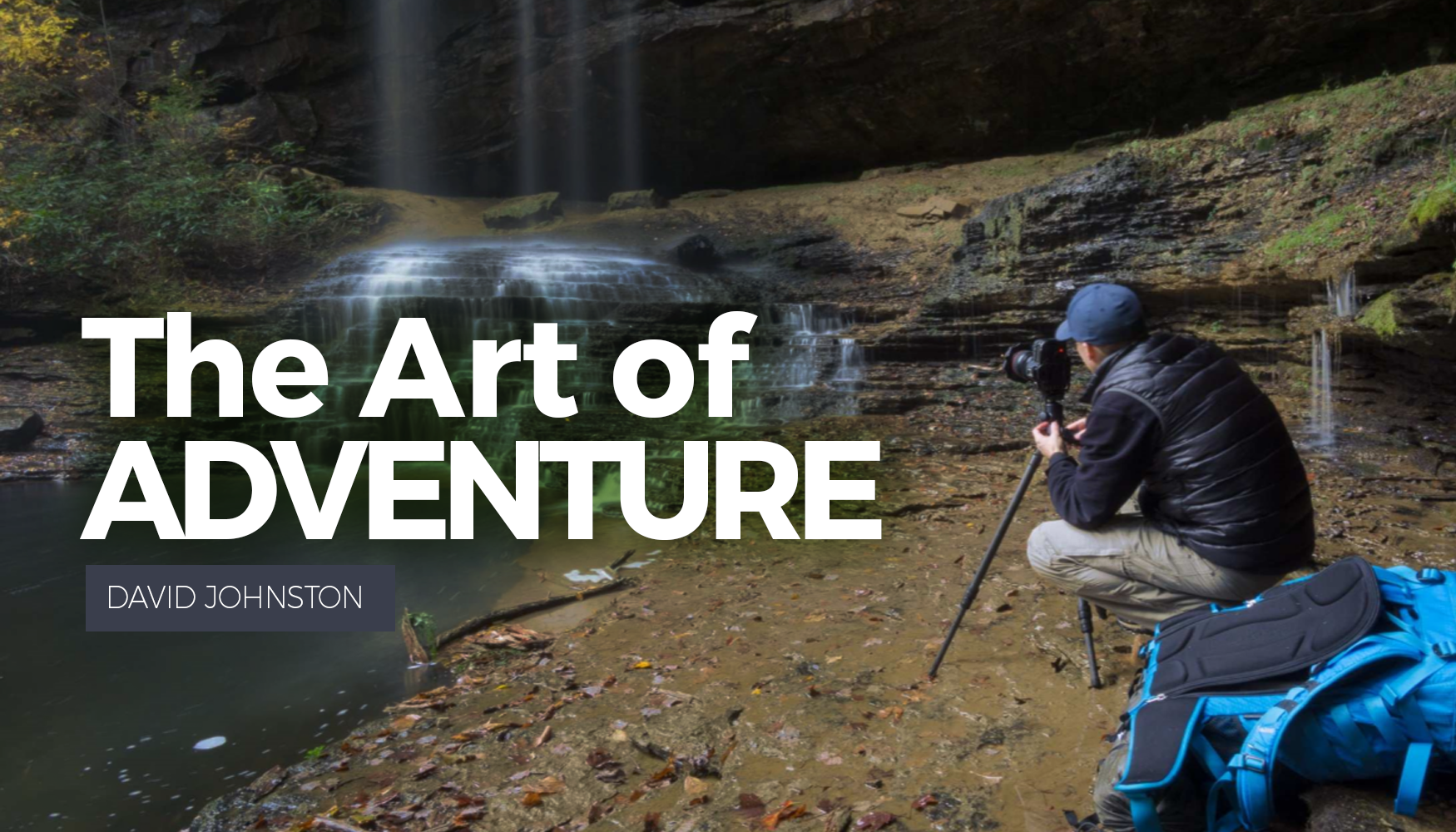 The Complete Guide To Outdoor Adventure Photography