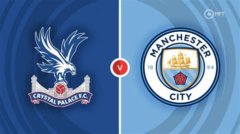 The Fourfourtwo Preview Crystal Palace Vs Man City Fourfourtwo