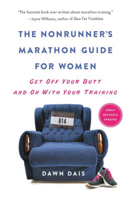 The Nonrunner S Marathon Guide For Women Get Off Your Butt And On With