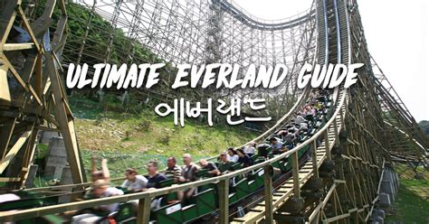 The Ultimate Everland Guide 12 Things You Need To Know