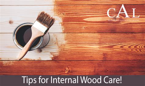 Tips For Internal Wood Care Cal Decorators