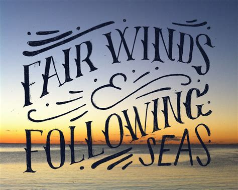 Top 5 Fair Seas And Following Winds Quotes Sayings