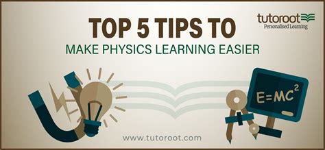 Top 5 Tips To Make Physics Learning Easier Tutoroot