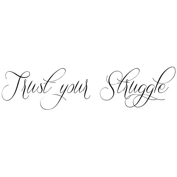 Trust Your Struggle Tattoo Struggle Tattoo Tattoos Trust Your