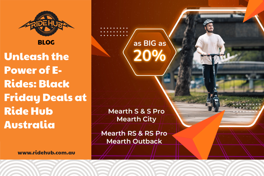 Unleash The Power Of E Rides Black Friday Deals At Ride Hub Australia