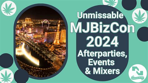 Unmissable Mjbizcon 2024 Afterparties Events And Mixers