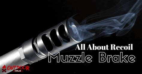 What Does A Muzzle Brake Do All You Need To Know About Recoil