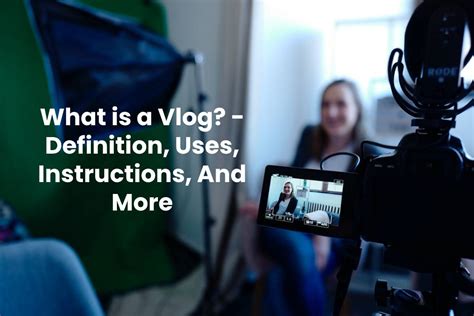 What Is A Vlog Definition Uses Instructions And More