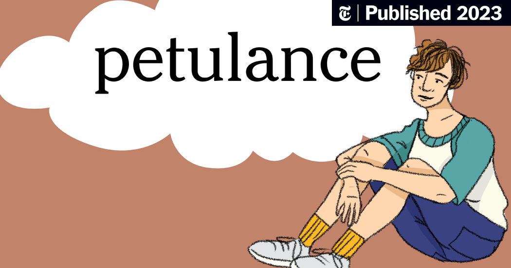 Word Of The Day Petulance The New York Times