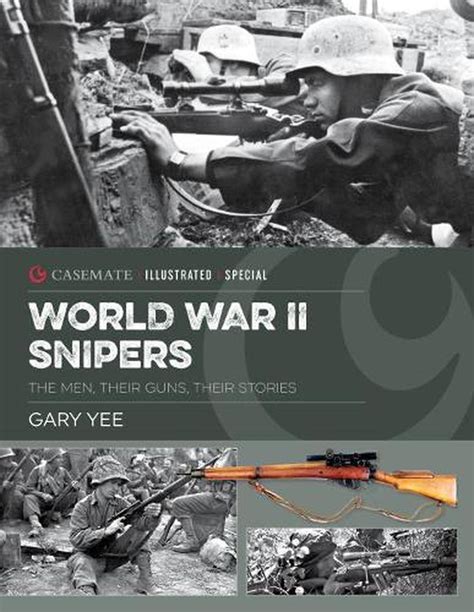 World War Ii Snipers The Men Their Guns Their Stories Ipms Usa Reviews