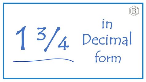 Write The Fraction 1 3 4 As A Decimal One And Three Fourths Youtube