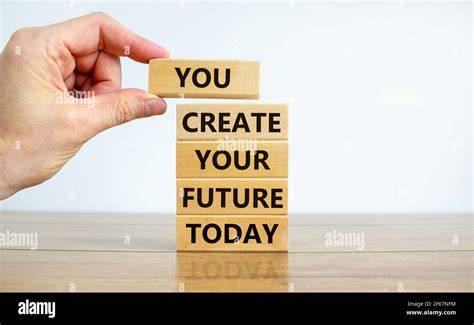 You Create Your Future Today Symbol Wooden Blocks Words You Create